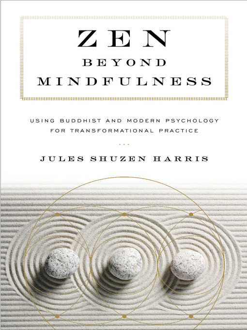 Title details for Zen beyond Mindfulness by Jules Shuzen Harris - Available